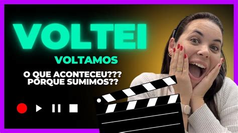 Voltei Voltamos Porque Nós Estamos Sumidas Daqui Youtube