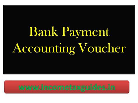 Read to know about goods and service tax, gst rates & registration process in india. Bank Payment Accounting Voucher - incometaxguides.in ...