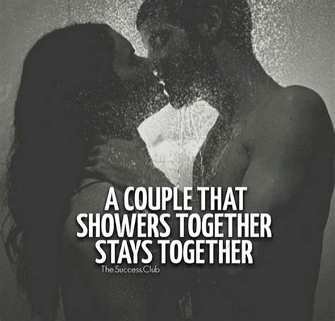 A Couple That Showers Together Stays Together Romantic Quotes For