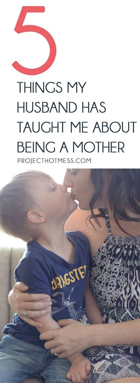 My Husband Has Taught Me More About Being A Mother Than I Ever Imagined Possible Not Only About