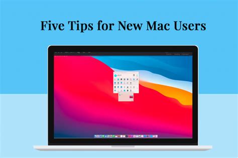 Five Tips For New Mac Users