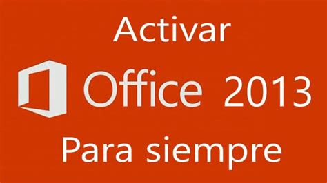 Descubre El Activador Definitivo Para Office 2013 Professional Plus