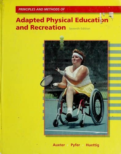 Principles And Methods Of Adapted Physical Education And Recreation By