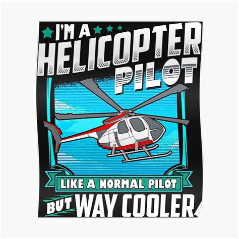 Funny Helicopter Pilot T Poster By Anumber1 Redbubble