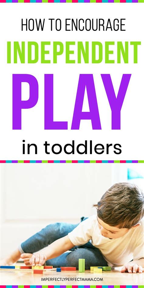 Parenting Tips To Help Your Child Play Independently Child Play On