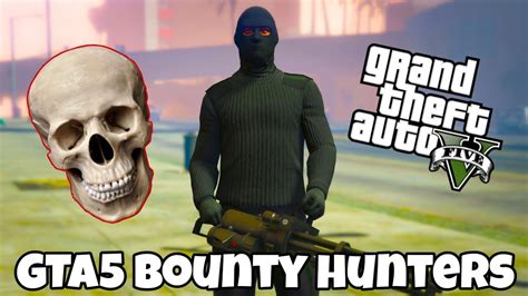 Grand Theft Auto V Bounty Hunters Youtube