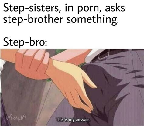 What Are You Doing Step Bro R Memes
