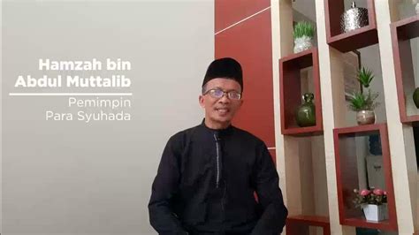 Tausiyah Ramadhan Hamzah Bin Abd Muttalib Ra Youtube