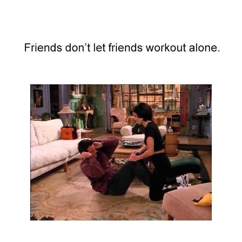 Tbt Friends Help Friends Workout Together Now Thats What I Call A