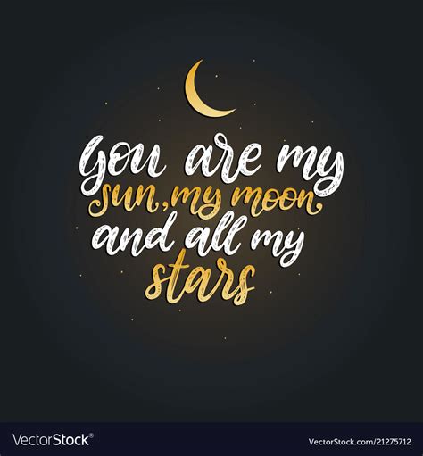 You Are My Sun My Moon And All My Stars Hand Vector Image