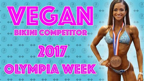 Vegan Bikini Prep Series Ep7 Olympia 2017 Week Vlog Show Day Youtube