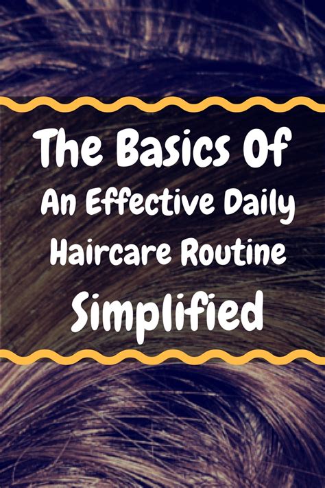 The Basics Of An Effective Daily Hair Care Routine