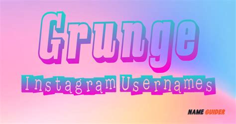 200 Grunge Instagram Usernames 2023 Name Guider