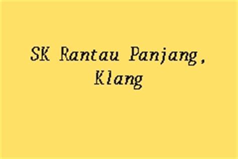 Pentaksir kawasan bagi smk rantau panjang, klang. SK Rantau Panjang, Klang, Sekolah Kebangsaan in Klang