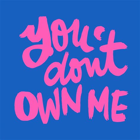 You Don T Own Me Pink  By Denyse Find And Share On Giphy