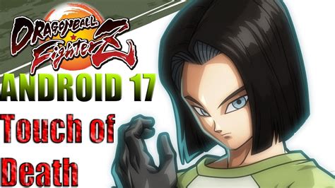 Dragon ball gt is not canon, so even though 17 is portrayed stronger there, it doesn't count. Dragon Ball FighterZ Android 17 Touch of Death! - YouTube