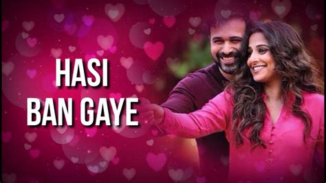 Hasi Ban Gaye Lyrics Female Version Shreya Ghoshal Hmari Adhuri