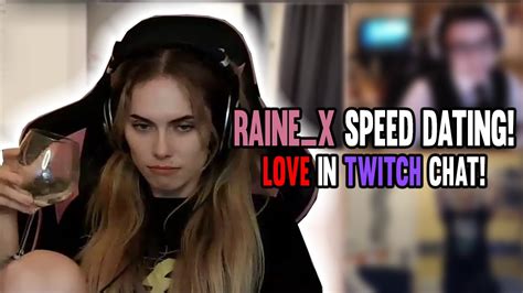 raine x speed dates twitch chat in the hopes of finding love youtube