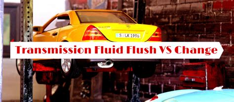 Transmission Fluid Flush Vs Change What You Will Need