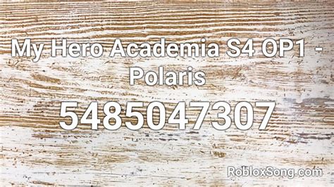 My Hero Academia S4 Op1 Polaris Roblox Id Roblox Music Codes