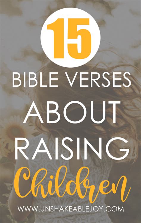 15 Bible Verses About Raising Children Unshakeable Joy Bible Quotes