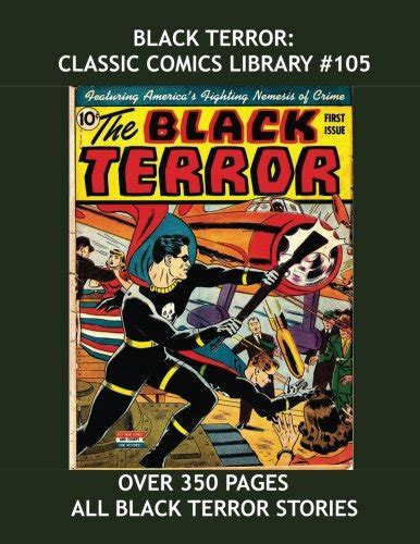 Black Terror Classic Comics Library 105 All Black Terror Stories From Issues 1 9 Over
