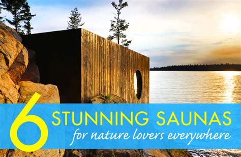 6 Stunning Saunas That Let Steam Lovers Revel In Nature