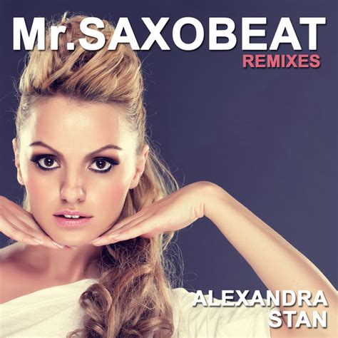 Mr Saxobeat Song And Lyrics By Alexandra Stan Spotify