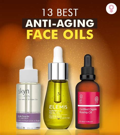 13 Best Anti Aging Face Oils Of 2023 For A Youthful Look