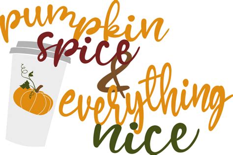 Free Svg Files For Cricut Pumpkin Spice And Everything Nice Svg