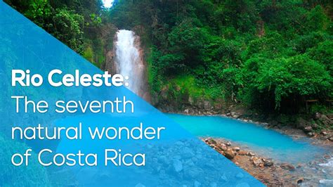 Rio Celeste The Seventh Natural Wonder Of Costa Rica Youtube