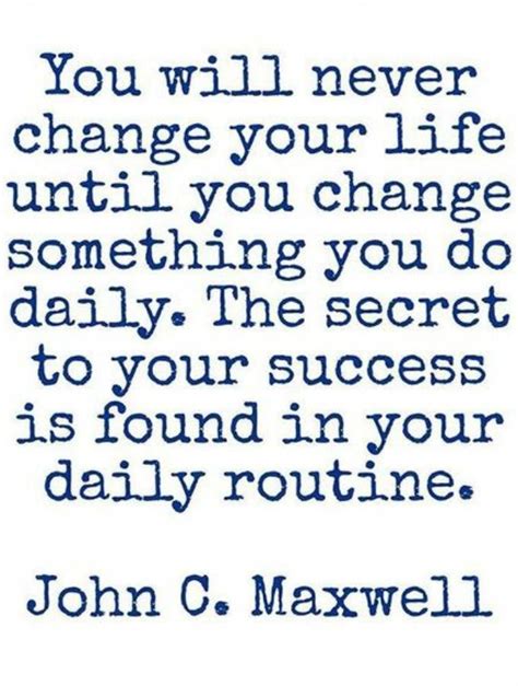 John C Maxwell Quote Life Success Routine Routine Quotes Leadership