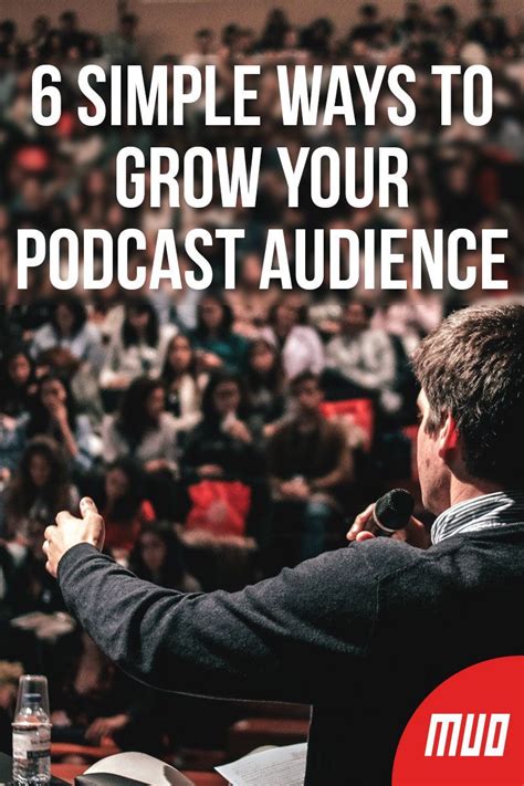 6 Simple Ways To Grow Your Podcast Audience Podcasts Starting A Podcast Audience