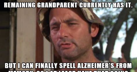 If Alzheimers Is In Any Way Genetic Im Eventually Going To Have An Even Tougher Time With