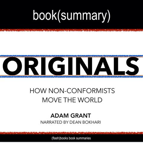 Originals By Adam Grant Book Summary How Non Conformists Move The