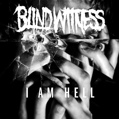 Blind Witness I Am Hell Ep 2015 Core Radio