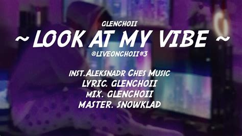 GLENCHOII Look At My Vibe Prod Aleksnadr Ches Music In