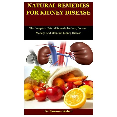 Natural Remedies For Kidney Disease The Complete Natural Remedy To
