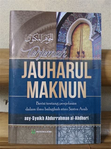 Terjemah Kitab Jauharul Maknun Mutiara Ilmu Berisi Tentang Penjelasan Dalam Ilmu Balaghah Atau
