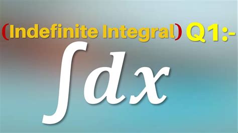 Q1 ∫ Dx Integration Of Dx Integral Of Dx Indefinite Integral