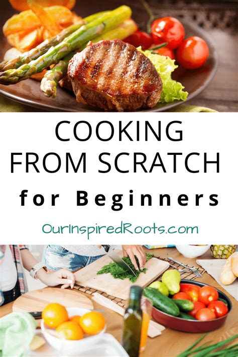 Cooking From Scratch For Beginners Our Inspired Roots