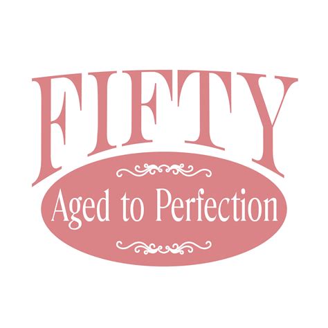 50th Birthday Humor Saying For Woman Fifty Aged To Perfection T