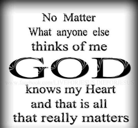 God Knows My Heart Inspirational Words Cool Words Quotes