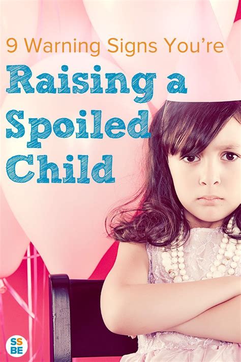 9 Warning Signs Youre Raising A Spoiled Child Spoiled Kids Kids And