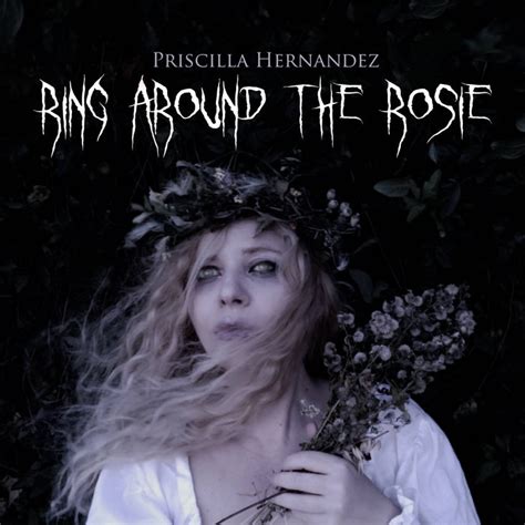 Ring Around The Rosie Creepy Eerie Version Priscilla Hernandez