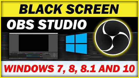 How To Fix Black Screen In Obs Studio Display Capture And Game Capture