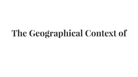 The Geographical Context Of By Courtney Nguyen
