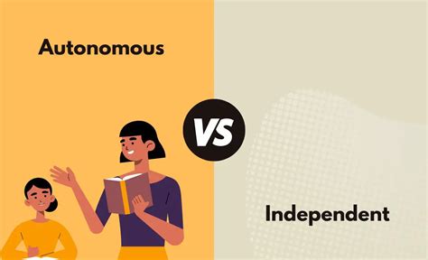 Autonomous Vs Independent What S The Difference With Table