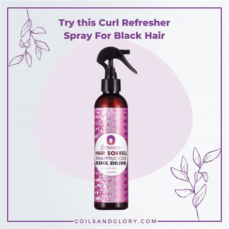 The Best Curl Refresher Sprays For Black Hair Coils And Glory In 2022