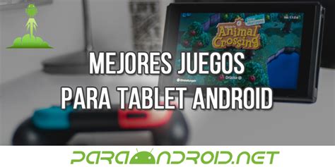 Mejores Juegos Para Tablet Android